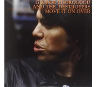 George Thorogood & The Destroyers Move It On Over (Vinyl LP)