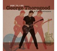 George Thorogood & The Destroyers Ride 'til I Die (Vinyl LP)
