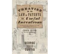 George Ticknor A Treatise on the Law of Patents for Useful I (Copertina rigida)