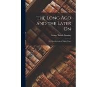 George Tisdale Bromley The Long Ago and the Later On (Copertina rigida)