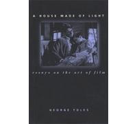 George Toles A House Made of Light (Tascabile)