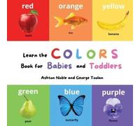 George Toolan Ashton Noble Learn the Colors Book (Tascabile) Early Learning