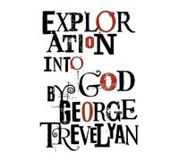 George Trevelyan Exploration into God (Tascabile)