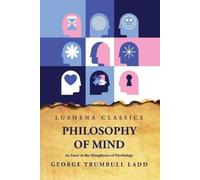 George Trumbull Philosophy of Mind An Essay in the Metaphysics of Ps (Tascabile)