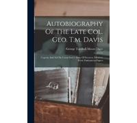 George Turnbull Moore Da Autobiography Of The Late Col. Geo. T.m. Da (Tascabile)