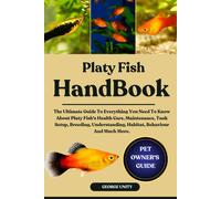 GEORGE UNITY PLATY FISH HANDBOOK: The Ultimate Guide To Everything Y (Tascabile)