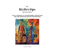 George V Marsden Die BizDevOps-Revolution (Copertina rigida)