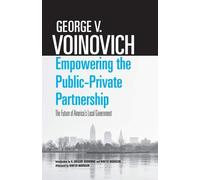 George V. Voinovich Empowering the Public-Private Partnership (Tascabile)