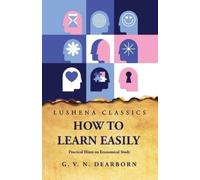 George Van Ness Dearborn How to Learn Easily (Tascabile)