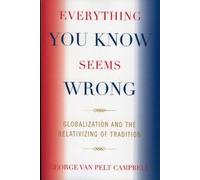 George Van Pelt Campbell Everything You Know Seems Wrong (Tascabile)