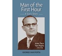 George Van Popta Man of the First Hour (Tascabile)