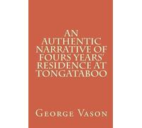 George Vason An Authentic Narrative of Four Years' Residence at Tong (Tascabile)