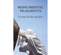 George Vassilacopoulos Monumental Fragments (Tascabile)