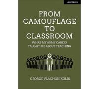 George Vlachoni From Camouflage to Classroom: What my Army career ta (Tascabile)