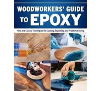 George Vondriska Woodworker's Guide to Epoxy (Tascabile) (PRESALE 06/10/2026)