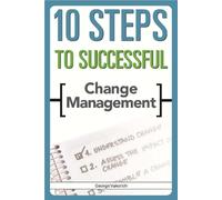 George Vukotich 10 Steps to Successful Change Management (Tascabile)