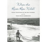 George W. Aguilar, Sr. When the River Ran Wild (Tascabile)