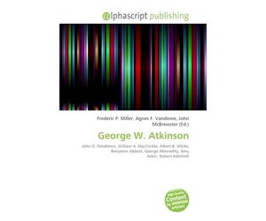 George W. Atkinson: John O. Pendleton, William A. MacCorkle, Albert B. White, Benjamin Abbott, George Abernethy, Amy Acker, Robert Aderholt
