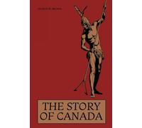 George W Brown Eleanor Harman Marsh Jeanneret The Story of Canada (Tascabile)