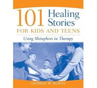 George W. Burns 101 Healing Stories for Kids and Teens (Tascabile)