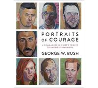 George W. Bush Portraits of Courage (Copertina rigida)
