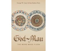 George W Carey Inez E Perry God-Man (Tascabile)
