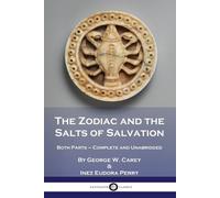 George W Carey Inez Eudora Perry Zodiac and the Salts of Salvation (Tascabile)