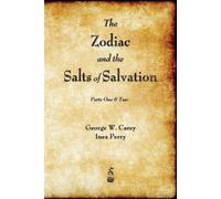 George W Carey Inez Perry The Zodiac and the Salts of Salvation (Tascabile)