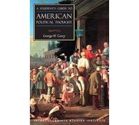 George W. Carey Students Guide to American Political Thought (Tascabile)