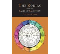 George W Carey The Zodiac and the Salts of Salvation (Tascabile)