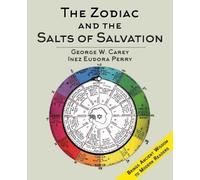 George W Carey The Zodiac and the Salts of Salvation (Tascabile)