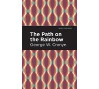 George W. Cronyn The Path on the Rainbow (Copertina rigida)