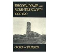 George W. Damer Episcopal Power and Florentine Society, 1000- (Copertina rigida)