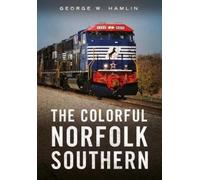 George W Hamlin The Colorful Norfolk Southern (Tascabile)