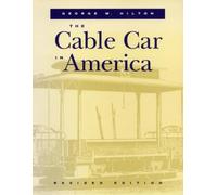 George W. Hilton The Cable Car in America (Tascabile)