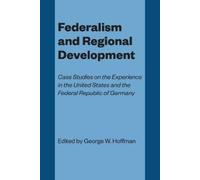 George W. Hoffman Federalism and Regional Development (Tascabile)