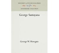 George W. Howgate George Santayana (Copertina rigida) Anniversary Collection