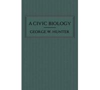 George W Hunter A Civic Biology (Copertina rigida)