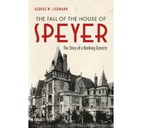 George W. Liebmann The Fall of the House of Speyer (Tascabile)