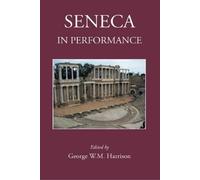George W.M. Harrison Seneca in Performance (Tascabile) Roman World