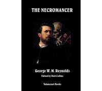 George W M Reynolds The Necromancer (Tascabile) Valancourt Classics