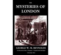 George W M Reynolds Vol. II the Mysteries of London (Tascabile)