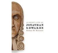 George W. Marsden Short Life of Jonathan Edwards (Tascabile)