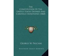 George W Pascha The Constitution Of The United States Defined (Copertina rigida)