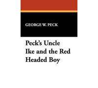 George W Peck Peck's Uncle Ike and the Red Headed Boy (Tascabile)