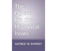 George W Ramsey The Quest for the Historical Israel (Tascabile)