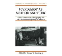 George W. Stocking Volksgeist As Method and Ethic (Tascabile)