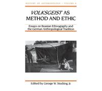 George W. Stocking Volksgeist As Method and Ethic (Tascabile)