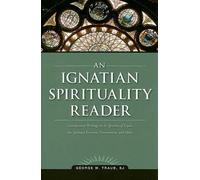 George W Traub An Ignatian Spirituality Reader (Tascabile)
