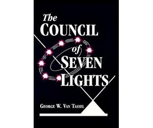 George W Van Tassel Council of the Seven Lights (Tascabile)